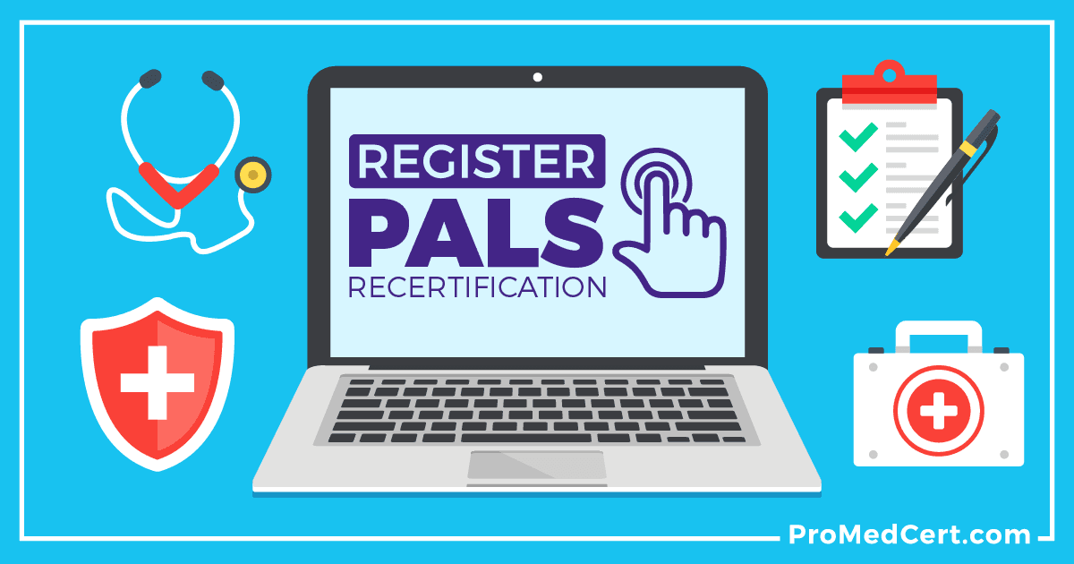 Register-For-Your-PALS-Recertification-Course-ProMedCert.com